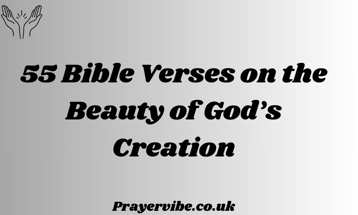 Bible Verses on the Beauty of God’s Creation