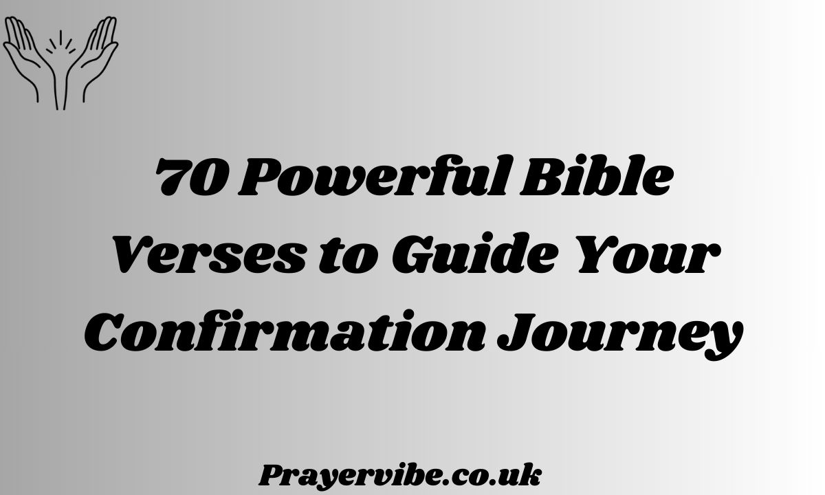 Bible Verses to Guide Your Confirmation Journey