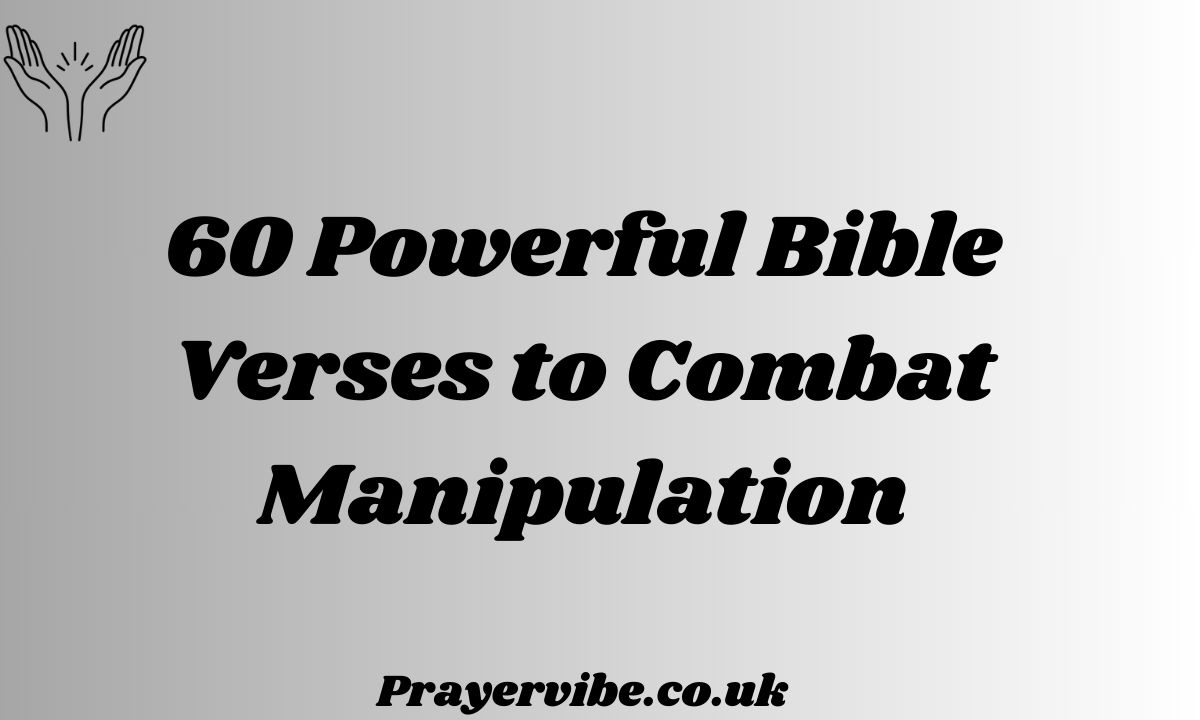 Powerful Bible Verses to Combat Manipulation