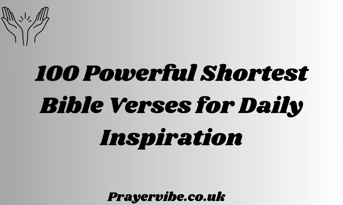 Powerful Shortest Bible Verses for Daily Inspiration