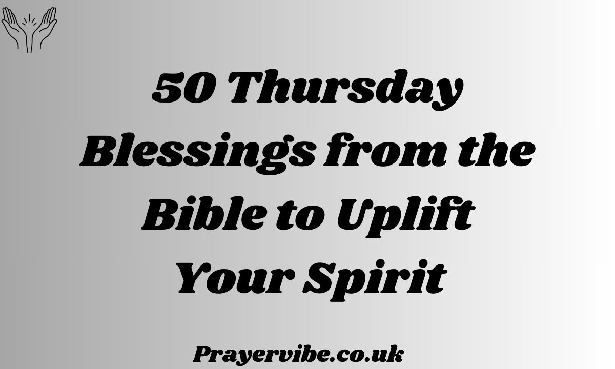 Thursday Blessings from the Bible to Uplift Your Spirit