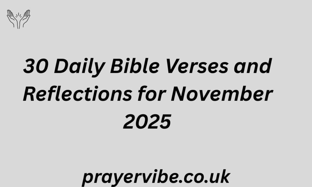 30 Daily Bible Verses and Reflections for November 2025