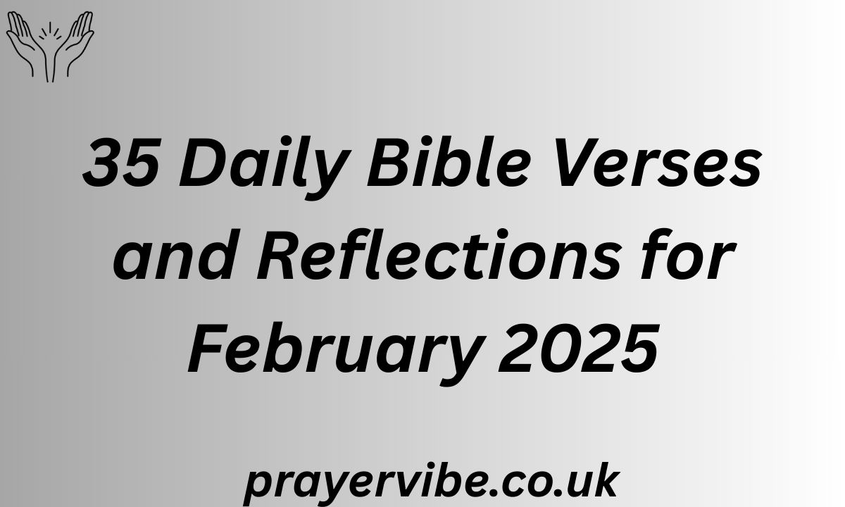 35 Daily Bible Verses and Reflections for February 2025