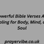79 Powerful Bible Verses About Healing for Body, Mind, and Soul