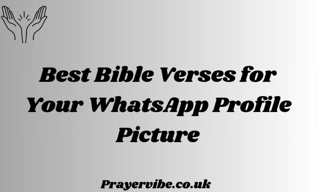 Best Bible Verses for Your WhatsApp Profile Picture