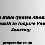 Bible Quotes About Growth to Inspire Your Journey