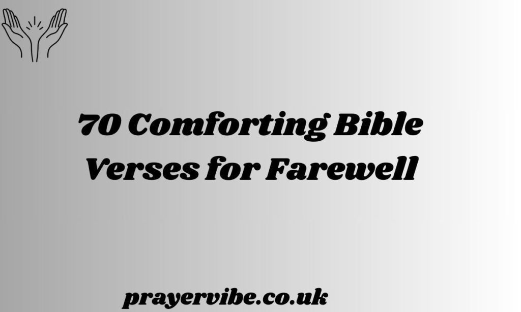Comforting Bible Verses for Farewell