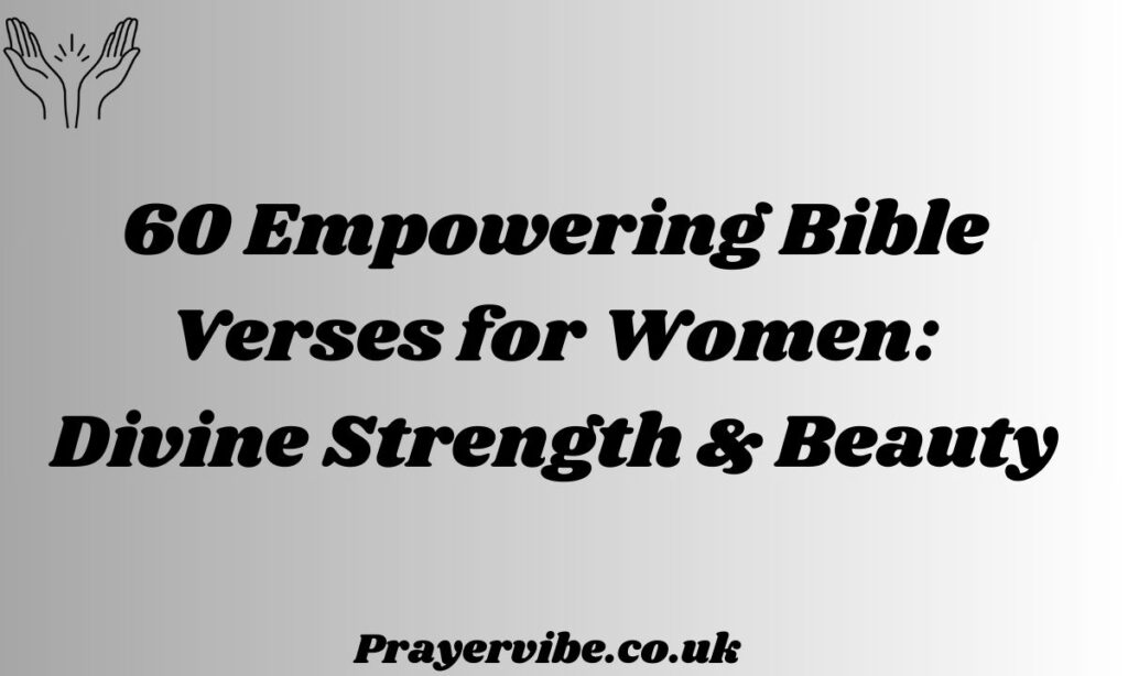 Empowering Bible Verses for Women: Divine Strength & Beauty
