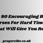 Encouraging Bible Verses For Hard Times That Will Give You Rest