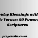 Friday Blessings with Bible Verses: 50 Powerful Scriptures