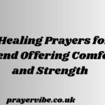 Healing Prayers for a Friend Offering Comfort and Strength