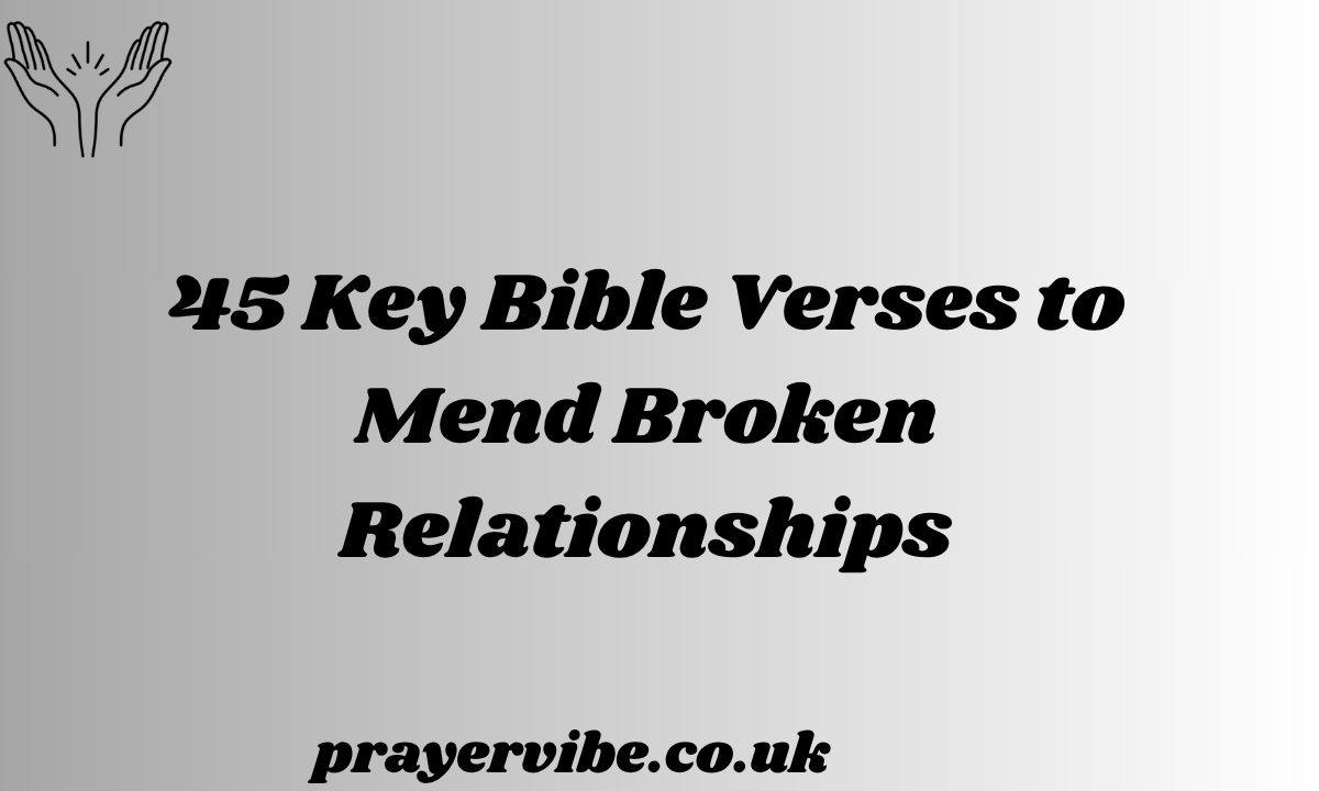 Key Bible Verses to Mend Broken Relationships