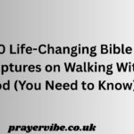 Life-Changing Bible Scriptures on Walking With God