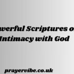 Powerful Scriptures on Intimacy with God