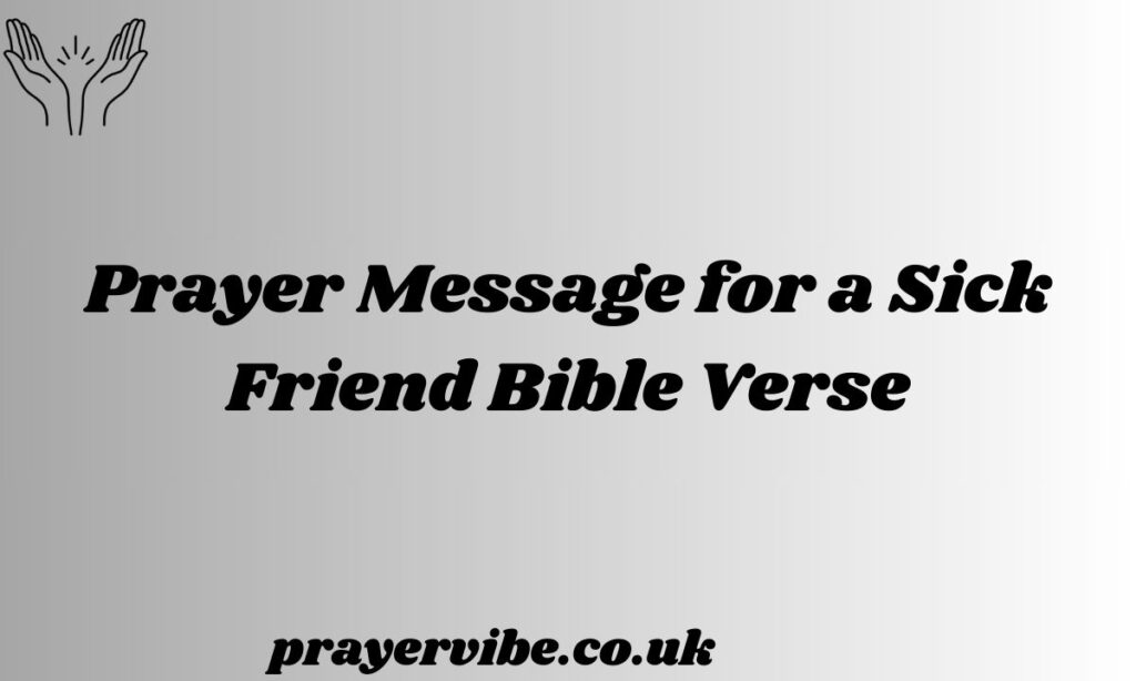 Prayer Message for a Sick Friend Bible Verse