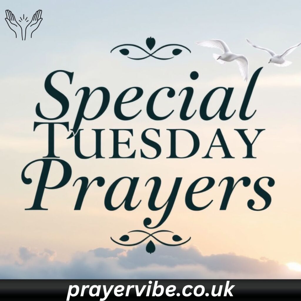 Special Tuesday Prayers 🙏