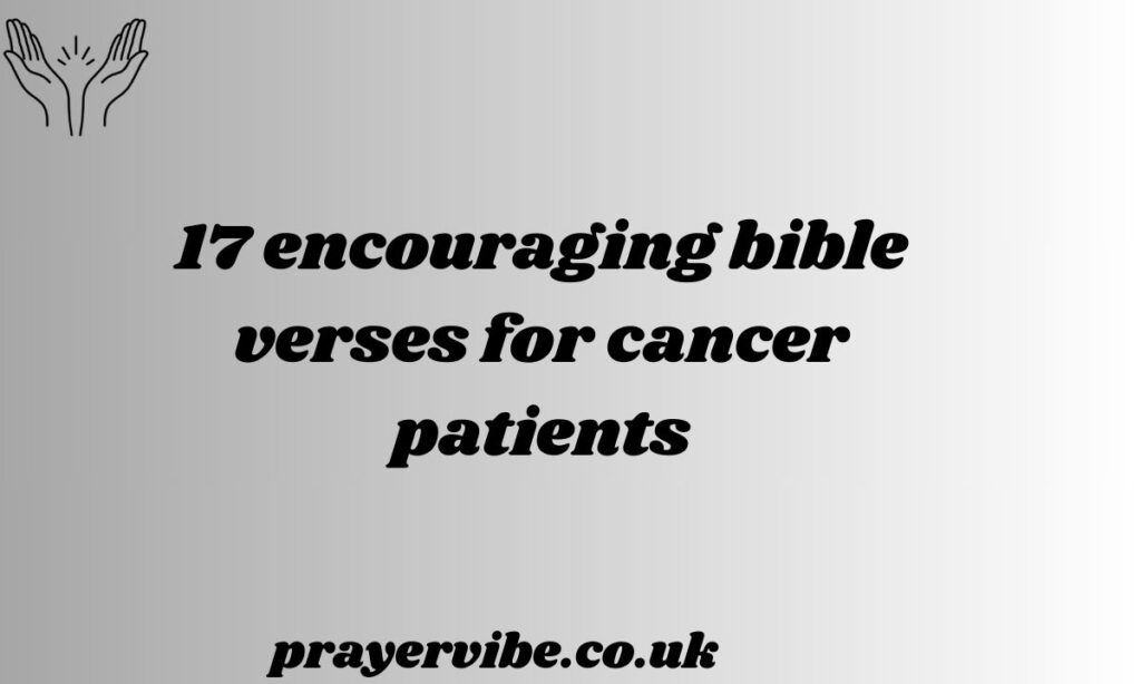 encouraging bible verses for cancer patients