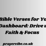 Bible Verses for Your Car Dashboard: Drive with Faith & Focus