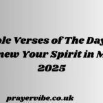 Bible Verses of The Day to Renew Your Spirit in May 2025