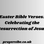 Easter Bible Verses: Celebrating the Resurrection of Jesus