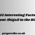 Interesting Facts About Abigail in the Bible