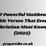 Powerful Matthew Bible Verses That Every Christian Must Know