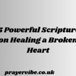 Powerful Scriptures on Healing a Broken Heart
