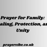 Prayer for Family Healing, Protection, and Unity