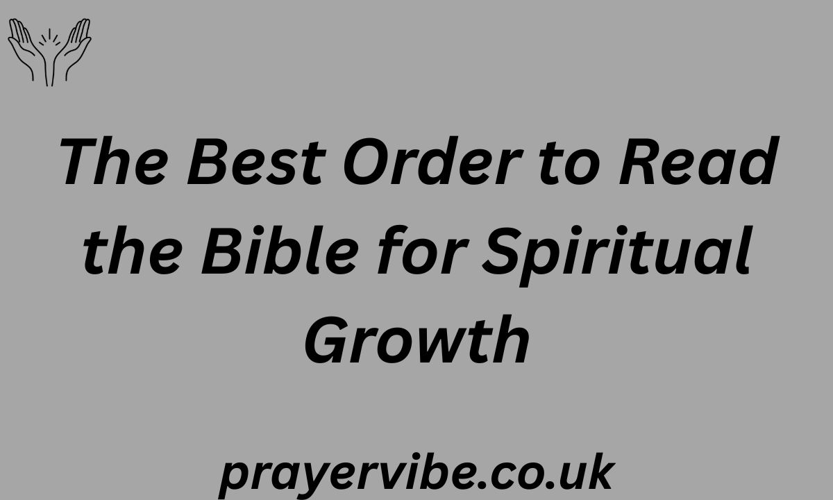 The Best Order to Read the Bible for Spiritual Growth