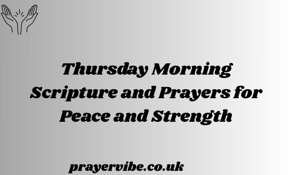 Thursday Morning Scripture and Prayers for Peace and Strength