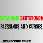 Understanding Deuteronomy 28 Blessings and Curses