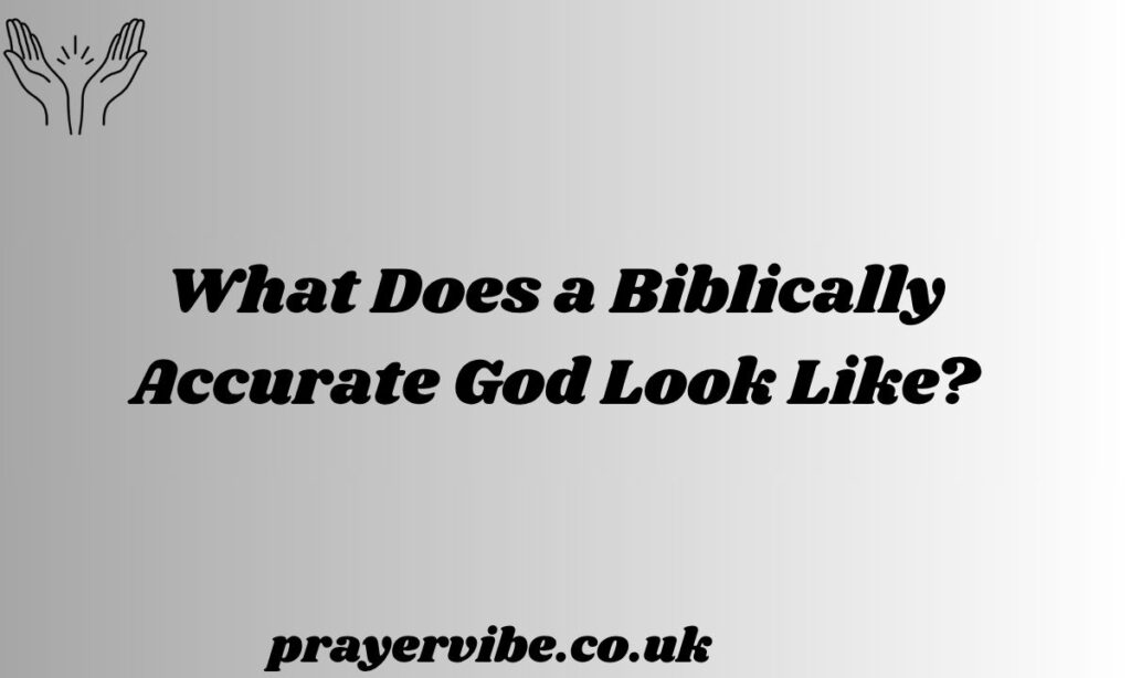 What Does a Biblically Accurate God Look Like