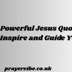 powerful Jesus Quotes to Inspire and Guide You