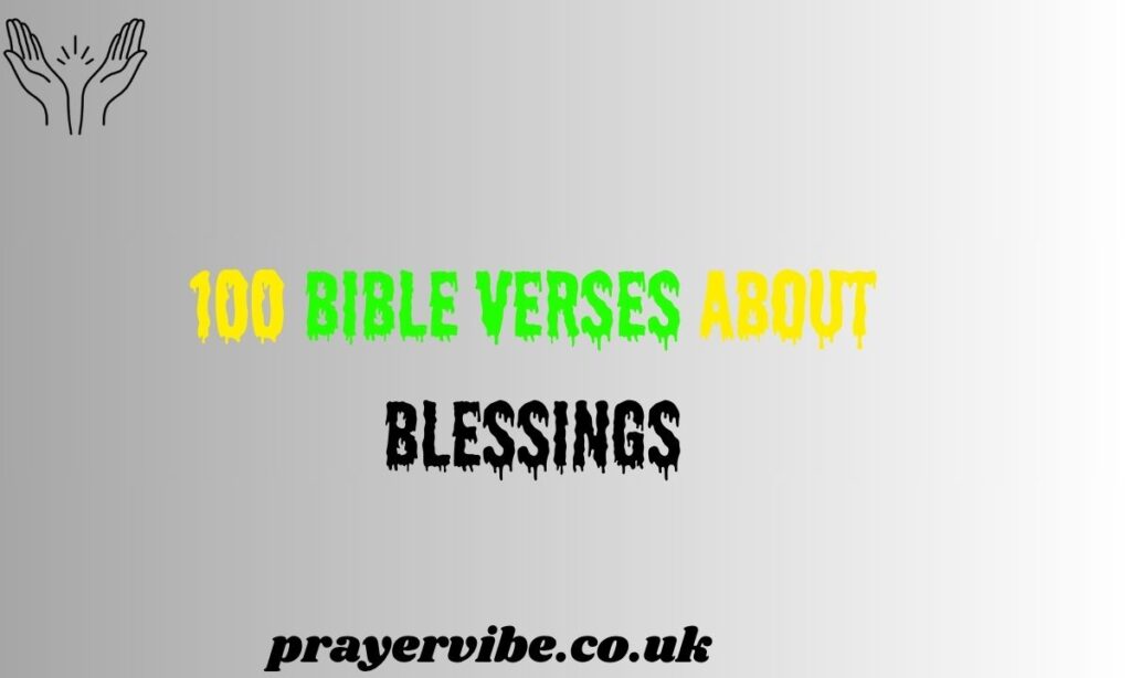 100 Bible Verses About Blessings