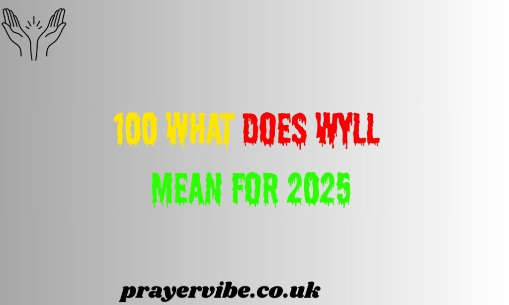 100 What Does WYLL Mean for 2025