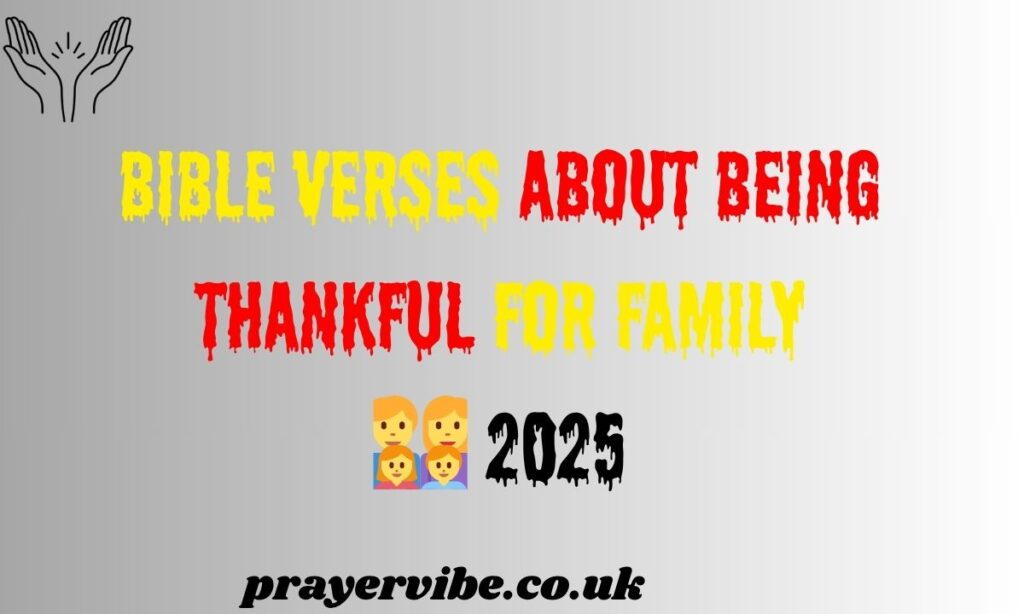 Bible Verses About Being Thankful for Family 👨‍👩‍👧‍👦 2025