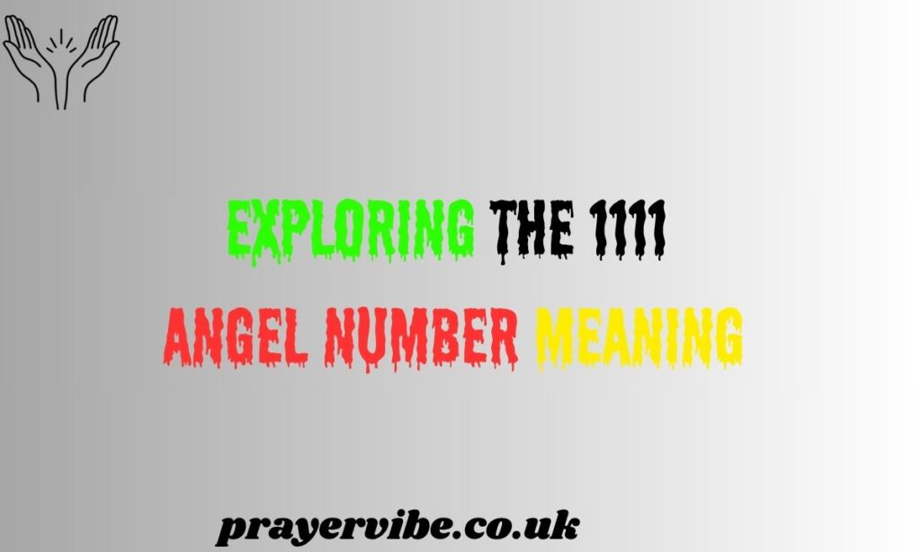 Exploring the 1111 Angel Number Meaning