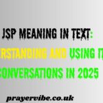 JSP Meaning in Text: Understanding and Using It in Conversations in 2025