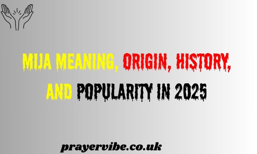 Mija Meaning, Origin, History, And Popularity in 2025