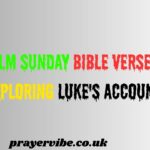 Palm Sunday Bible Verses: Exploring Luke's Account