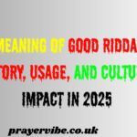 The Meaning of Good Riddance: History, Usage, and Cultural Impact in 2025