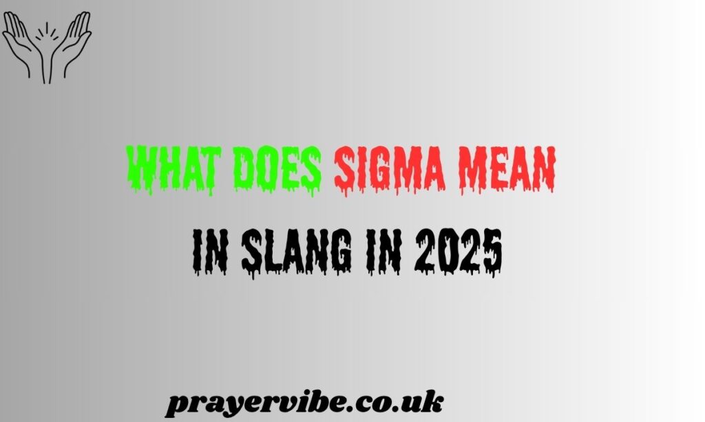 What Does Sigma Mean in Slang in 2025