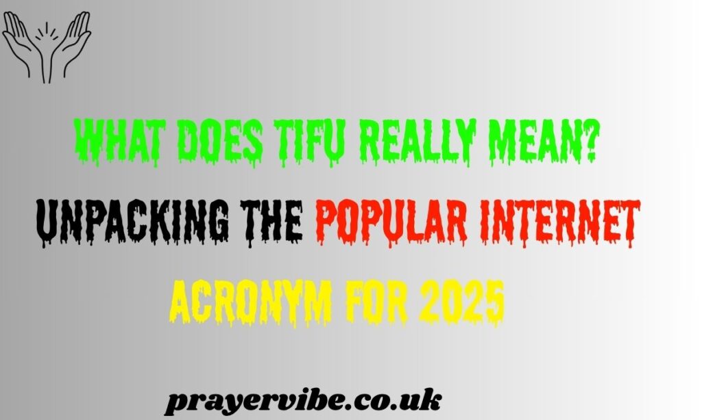 What Does TIFU Really Mean? Unpacking the Popular Internet Acronym for 2025